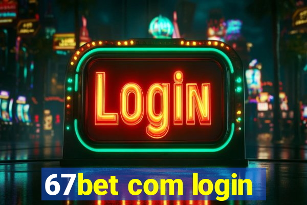 67bet com login